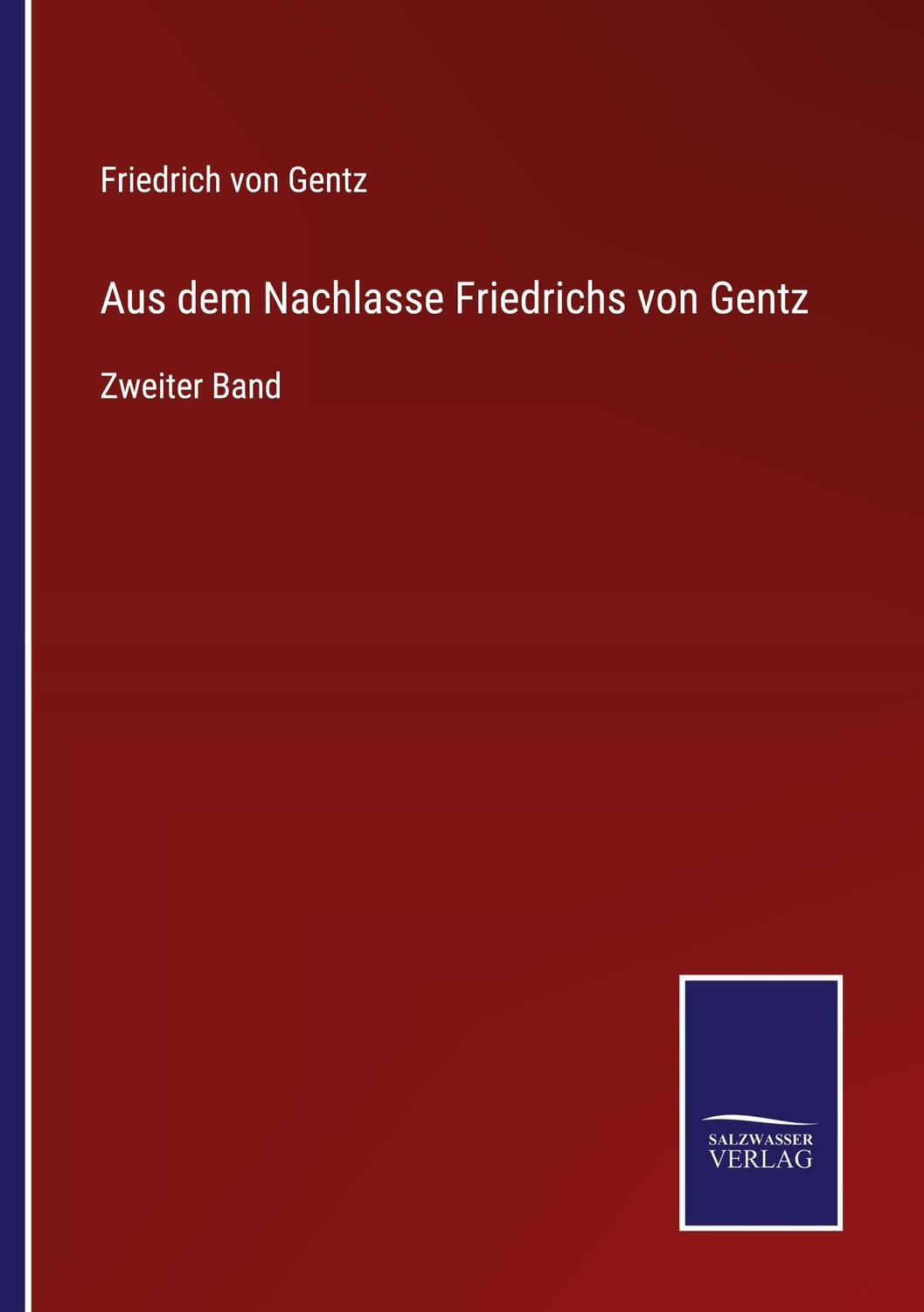 Cover: 9783375058203 | Aus dem Nachlasse Friedrichs von Gentz | Zweiter Band | Gentz | Buch