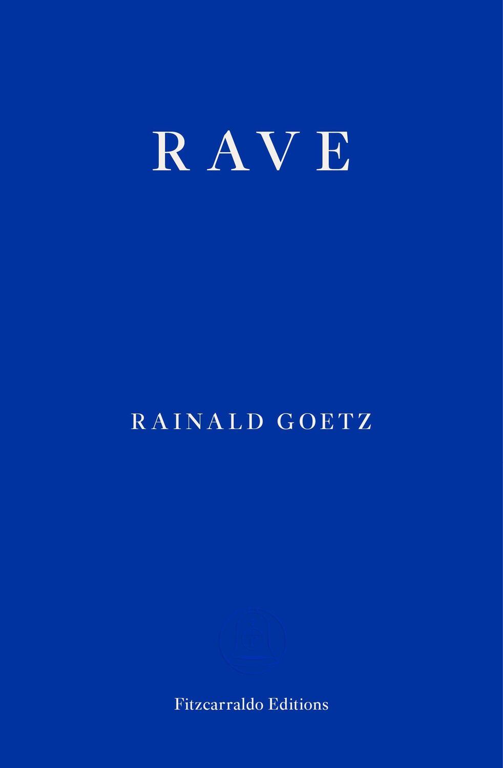 Cover: 9781913097196 | Rave | Rainald Goetz | Taschenbuch | Englisch | 2020