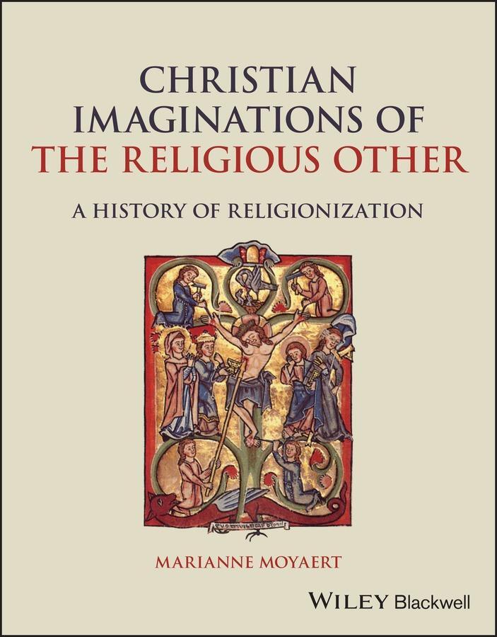 Cover: 9781119545507 | Christian Imaginations of the Religious Other | Marianne Moyaert