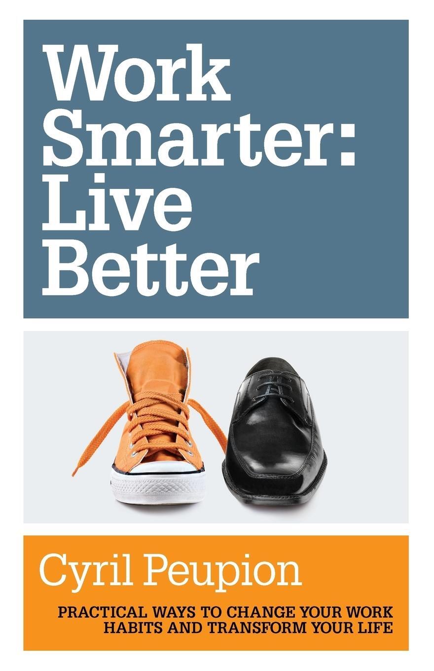 Cover: 9780646544502 | Work Smarter | Live Better | Cyril Peupion | Taschenbuch | Paperback
