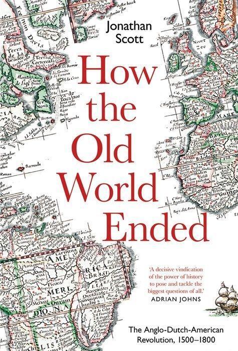 Cover: 9780300243598 | How the Old World Ended | Jonathan Scott | Buch | Englisch | 2019