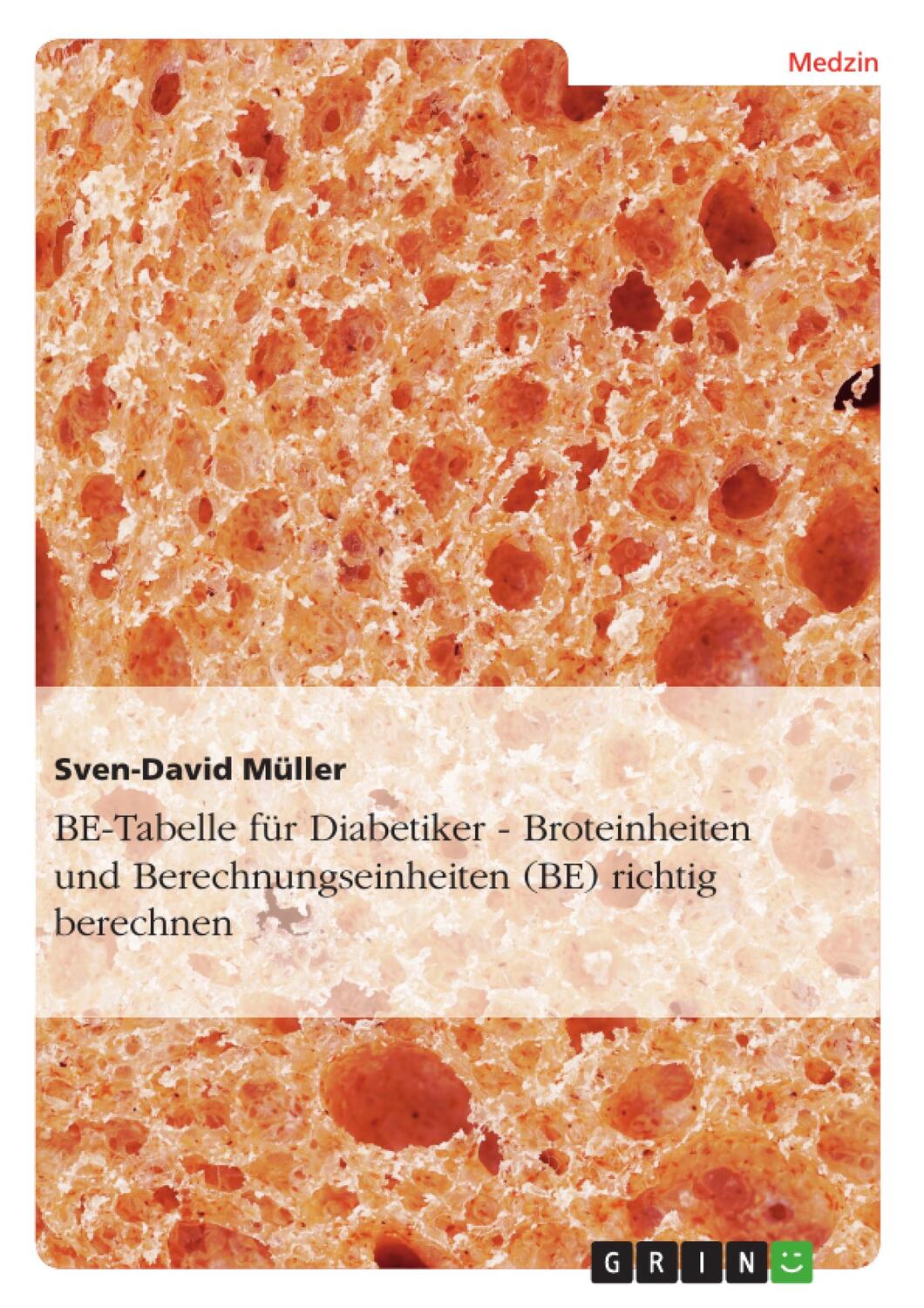 Cover: 9783656246510 | BE-Tabelle für Diabetiker - Broteinheiten und Berechnungseinheiten...