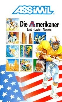 Cover: 9782700501698 | Assimil Die Amerikaner | Land, Leute, Akzente | Taschenbuch | 393 S.