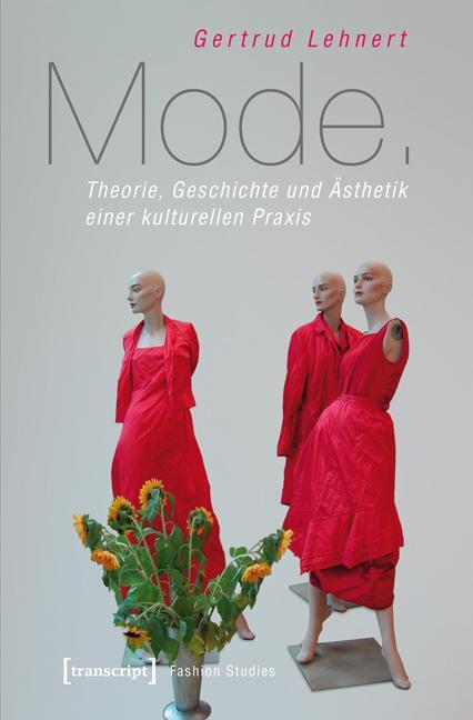Cover: 9783837621952 | Mode | Theorie, Geschichte und Ästhetik einer kulturellen Praxis