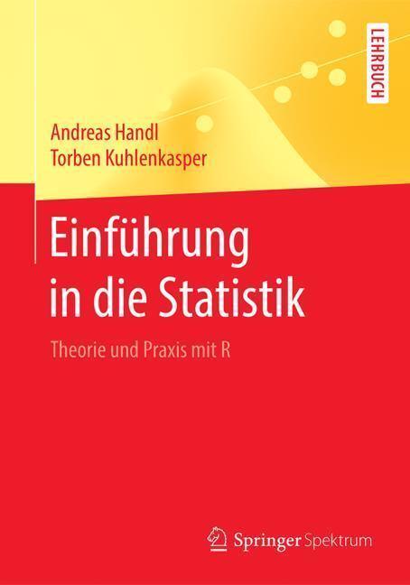 Cover: 9783662564394 | Einführung in die Statistik | Theorie und Praxis mit R | Handl | Buch