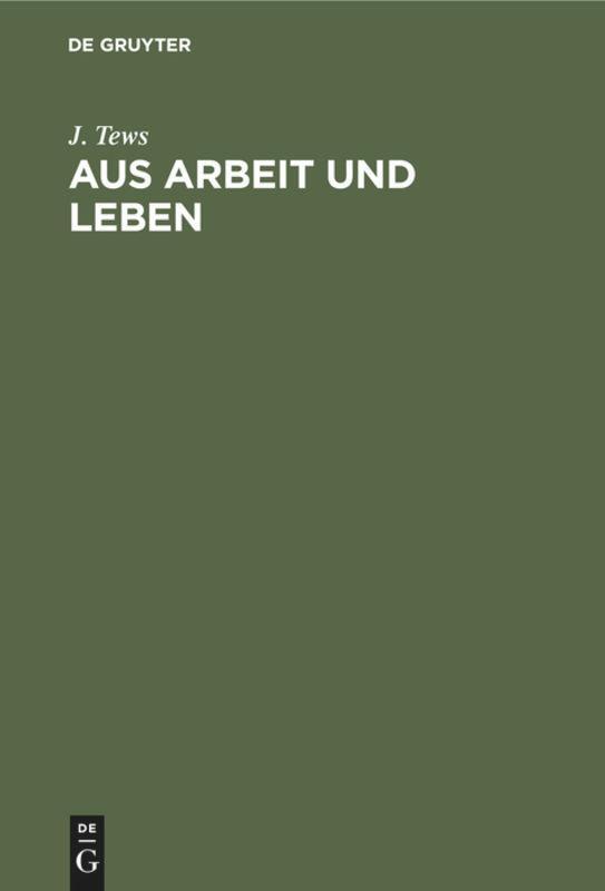 Cover: 9783112337752 | Aus Arbeit und Leben | Erinnerungen und Rückblicke | J. Tews | Buch