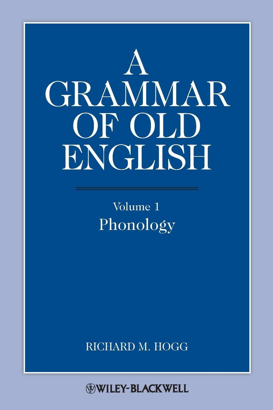 Cover: 9781444339338 | Grammar of Old English V1 | Hogg | Taschenbuch | Paperback | 364 S.