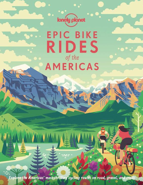 Cover: 9781788682572 | Lonely Planet Epic Bike Rides of the Americas | Lonely Planet | Buch