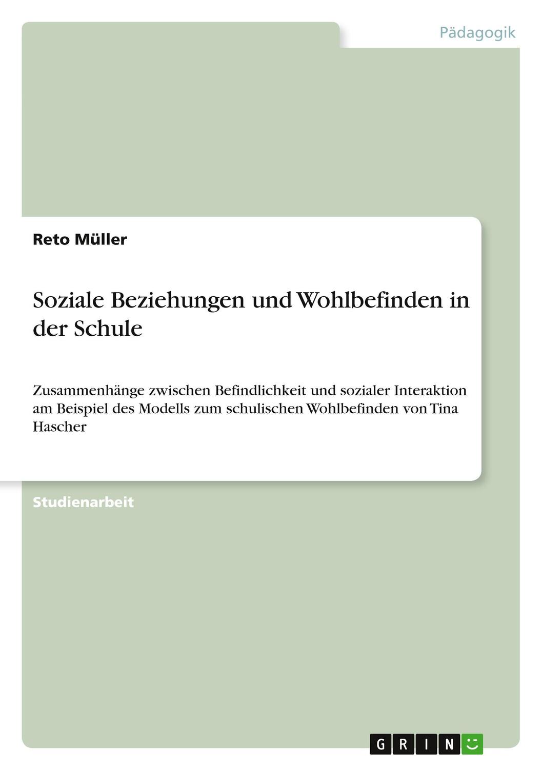 Cover: 9783640925858 | Soziale Beziehungen und Wohlbefinden in der Schule | Reto Müller