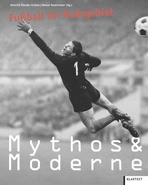 Cover: 9783837525977 | Mythos &amp; Moderne | Fußball im Ruhrgebiet | Grütter (u. a.) | Buch