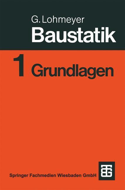 Cover: 9783519450061 | Baustatik | Teil 1: Grundlagen | Gottfried C O Lohmeyer | Taschenbuch
