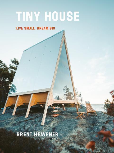 Cover: 9780525576617 | Tiny House: Live Small, Dream Big | Brent Heavener | Buch | Englisch