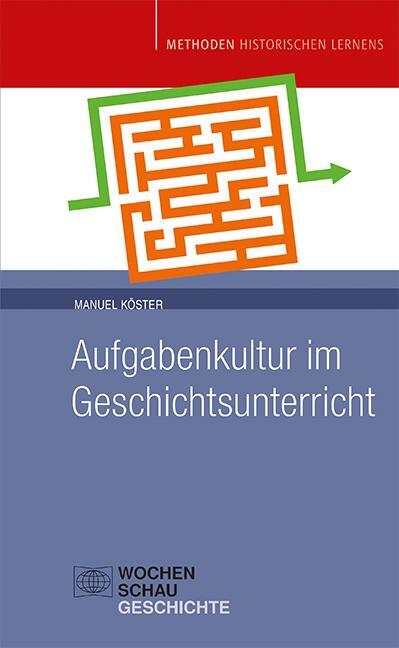 Cover: 9783734412110 | Aufgabenkultur im Geschichtsunterricht | Manuel Köster | Taschenbuch