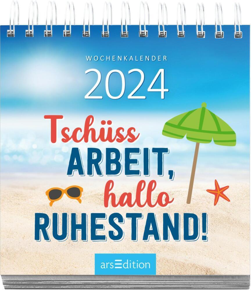 Cover: 4014489130406 | Mini-Wochenkalender Tschüss Arbeit, hallo Ruhestand! 2024 | Kalender