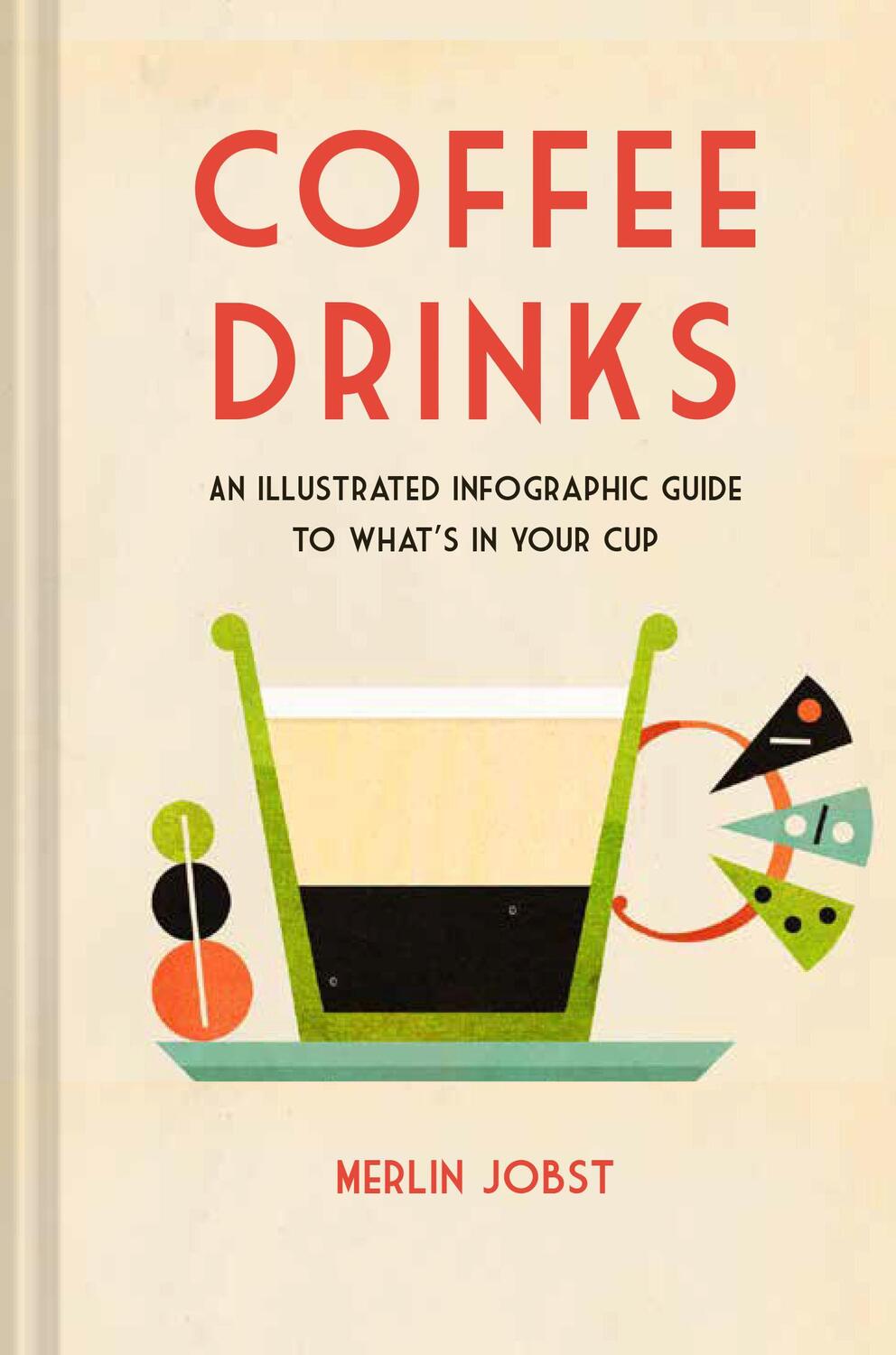 Cover: 9781912983575 | Coffee Drinks | An Illustrated Infographic Guide to What's in Your Cup