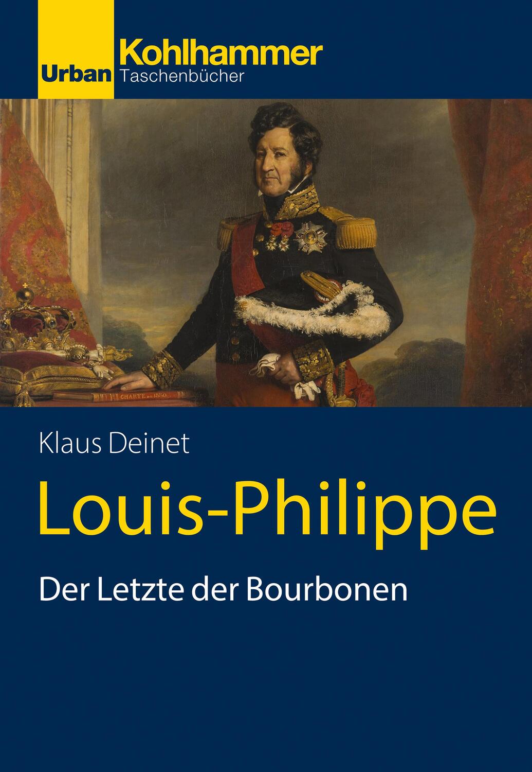 Cover: 9783170420809 | Louis-Philippe | Der Letzte der Bourbonen | Klaus Deinet | Taschenbuch