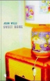 Cover: 9783908010401 | Sweet Home | Roman | Jean Willi | Leinen (Buchleinen) | Deutsch | 1999