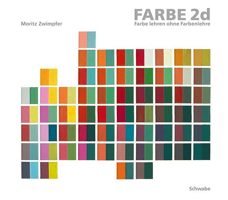 Cover: 9783796537967 | Farbe 2d | Farbe lehren ohne Farbenlehre | Moritz Zwimpfer | Buch