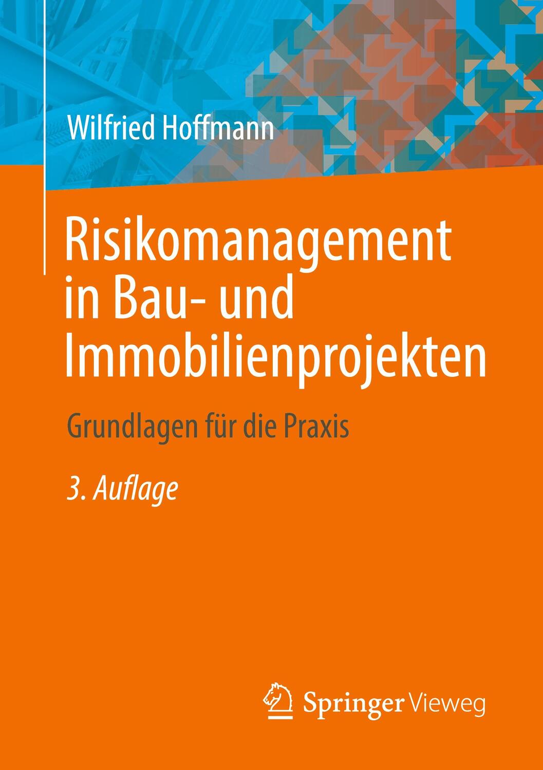 Cover: 9783662651483 | Risikomanagement in Bau- und Immobilienprojekten | Wilfried Hoffmann