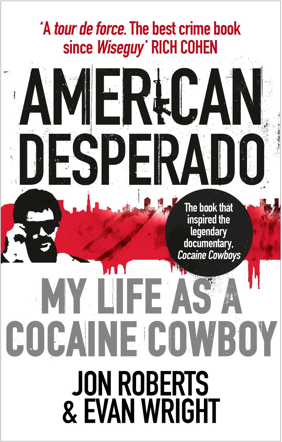 Cover: 9780091949419 | American Desperado | My life as a Cocaine Cowboy | Jon Roberts (u. a.)