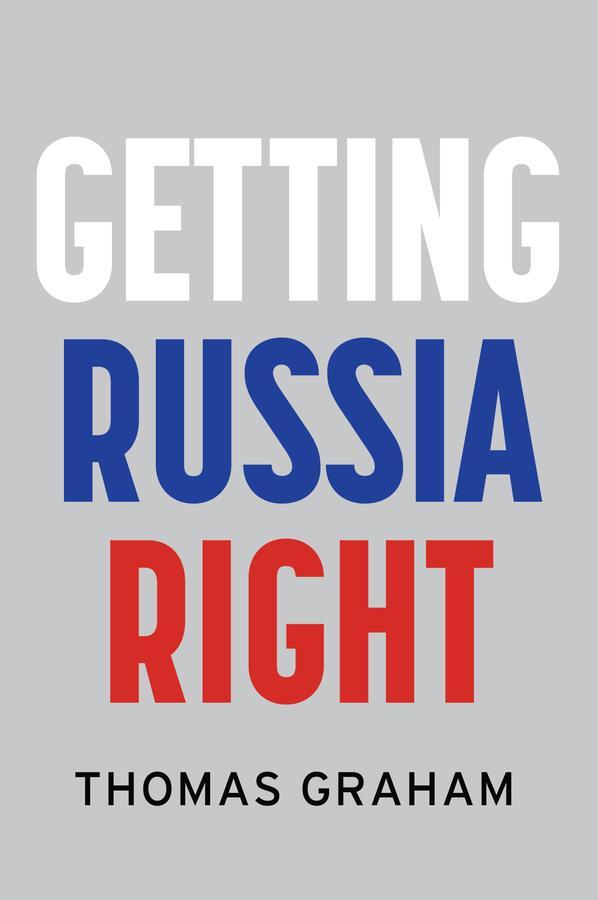 Cover: 9781509556892 | Getting Russia Right | Thomas Graham | Buch | 272 S. | Englisch | 2023