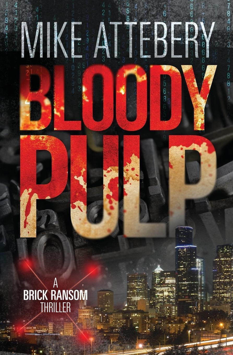 Cover: 9780615685878 | Bloody Pulp | A Brick Ransom Adventure | Mike Attebery | Taschenbuch