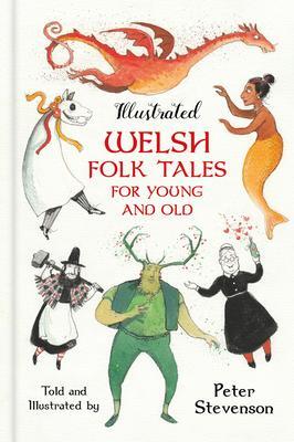 Cover: 9781803990972 | Illustrated Welsh Folk Tales for Young and Old | Peter Stevenson