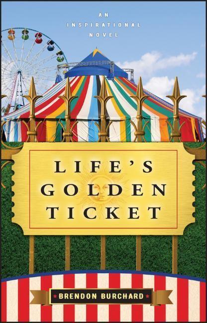 Cover: 9781841127750 | Life's Golden Ticket | An Inspriational Novel | Brendon Burchard