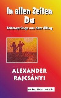 Cover: 9783923261765 | In allen Zeiten Du | Seitensprünge aus dem Alltag | Rajcsányi | Buch