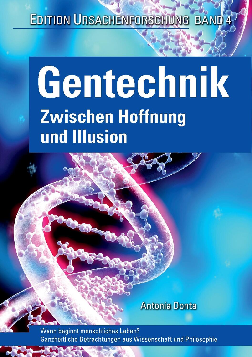 Cover: 9783924849740 | Gentechnik ¿ zwischen Hoffnung und Illusion | Antonia Donta | Buch