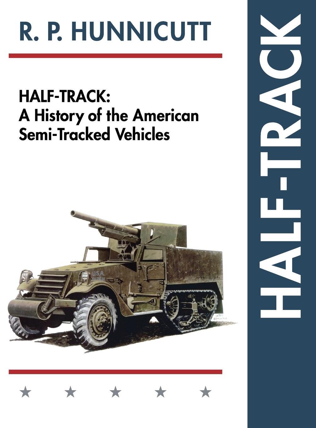 Cover: 9781626541320 | Half-Track | A History of American Semi-Tracked Vehicles | Hunnicutt