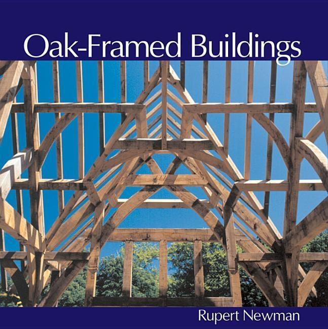Cover: 9781784946616 | Oak-Framed Buildings | Rupert Newman | Taschenbuch | Englisch | 2023