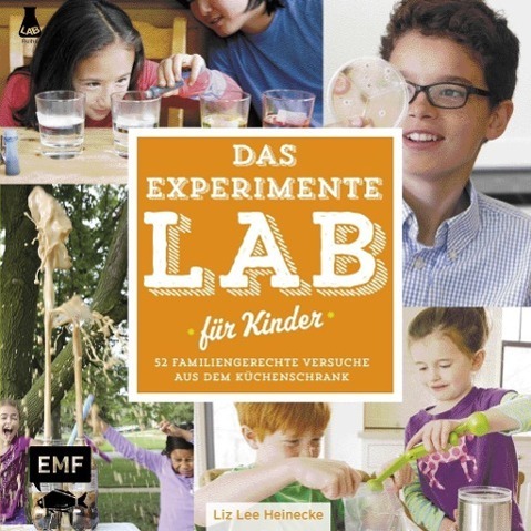 Cover: 9783863552466 | Das Experimente-Lab für Kinder | Liz Lee Heinecke | Taschenbuch | 2014
