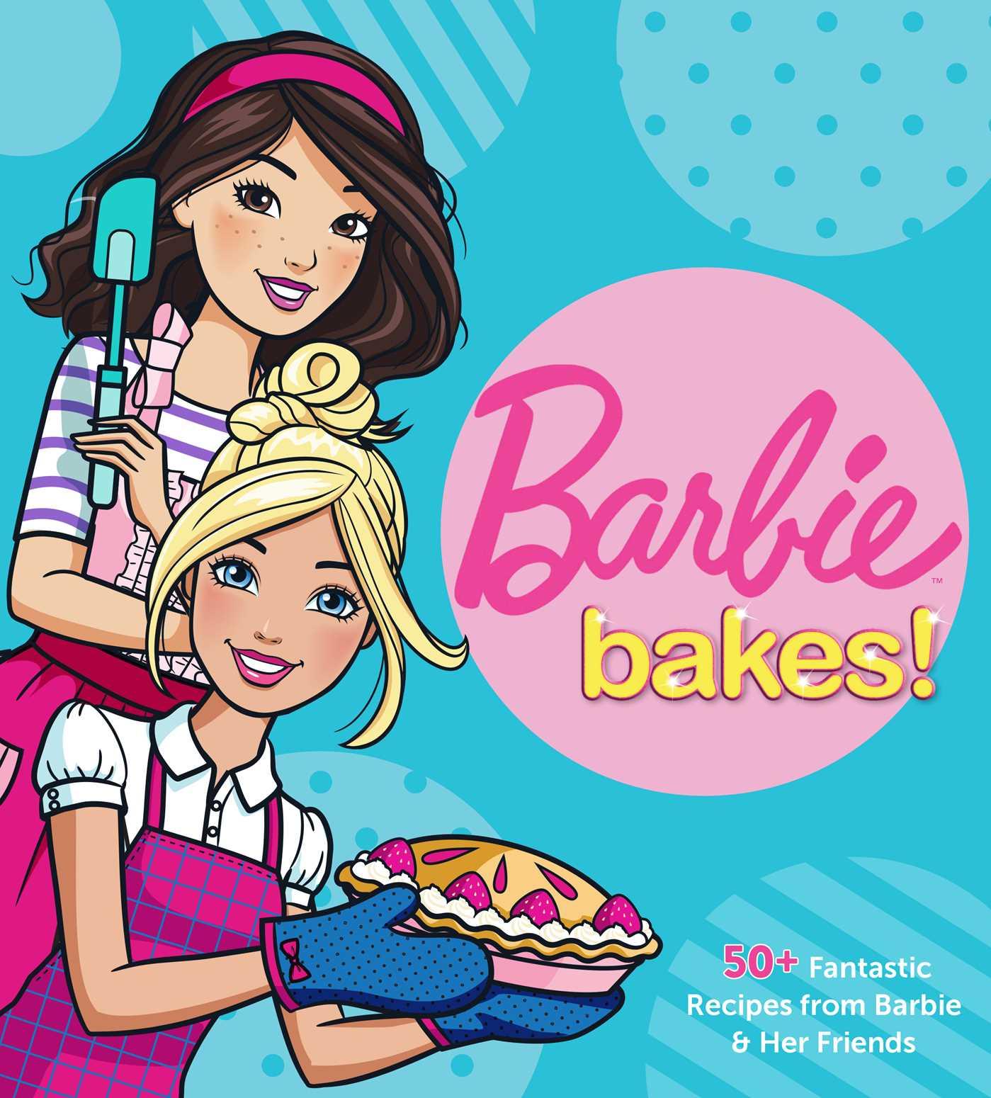 Cover: 9781681885179 | Barbie Bakes: 50+ Fantastic Recipes from Barbie &amp; Her Friends | Mattel