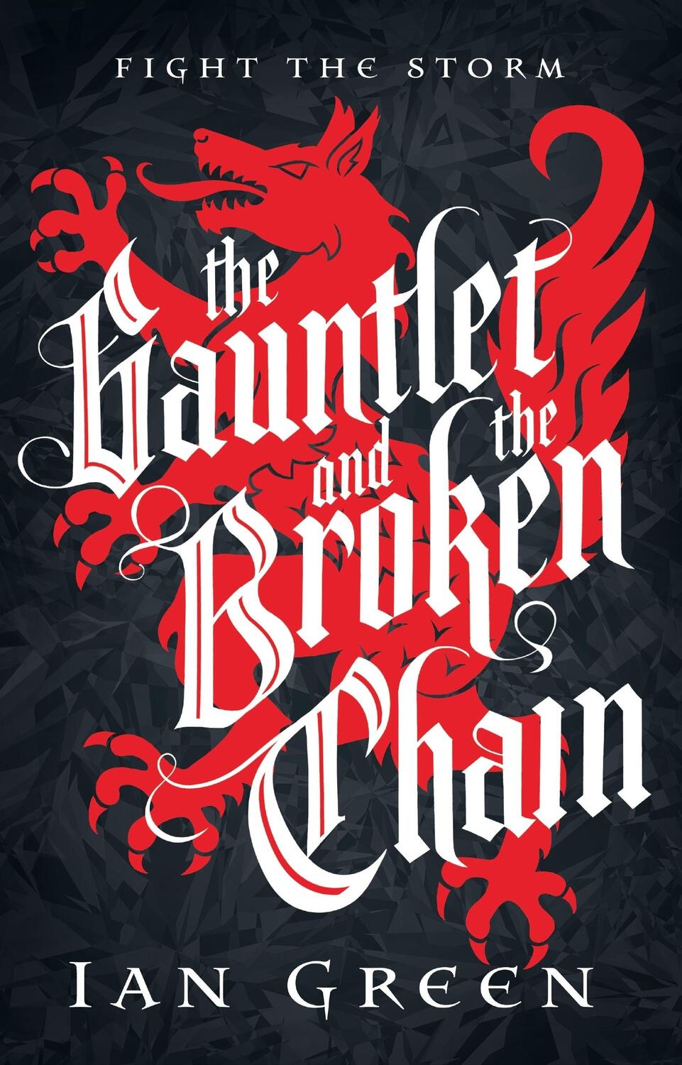 Cover: 9781800244122 | The Gauntlet and the Broken Chain | Ian Green | Buch | The Rotstorm