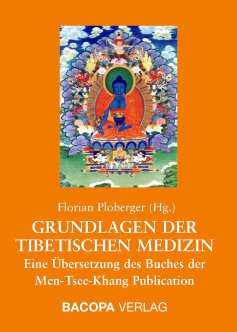 Cover: 9783901618437 | Grundlagen der Tibetischen Medizin | Florian Ploberger | Buch | 2008