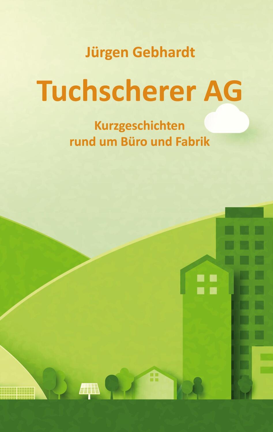 Cover: 9783758315640 | Tuchscherer AG | Kurzgeschichten | Jürgen Gebhardt | Taschenbuch