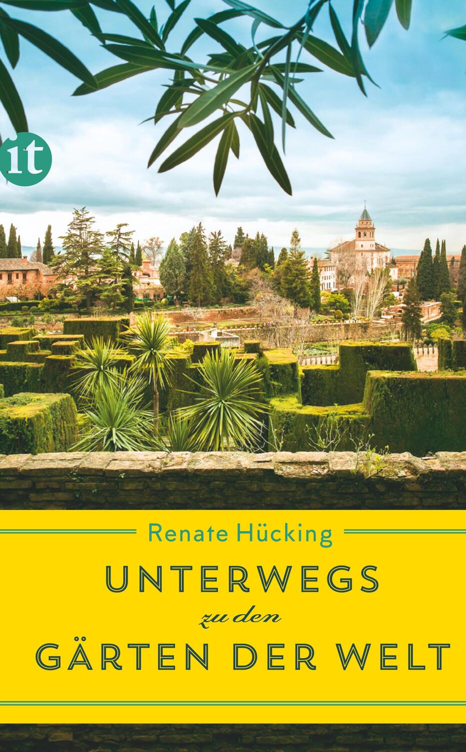 Cover: 9783458364016 | Unterwegs zu den Gärten der Welt | Renate Hücking | Taschenbuch | 2019