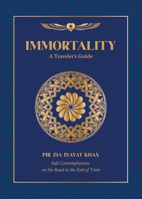 Cover: 9781941810422 | Immortality | A Traveler's Guide | Pir Zia Inayat Khan | Taschenbuch