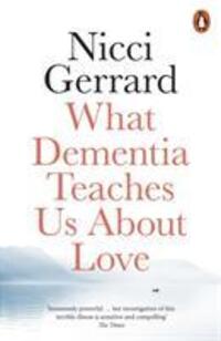 Cover: 9780141986432 | What Dementia Teaches Us About Love | Nicci Gerrard | Taschenbuch