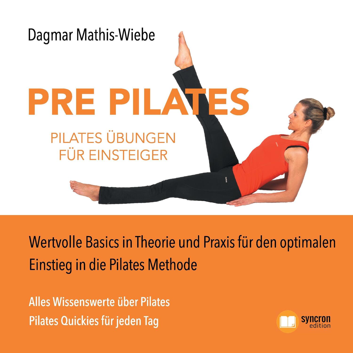 Cover: 9783738639469 | Pilates Übungen - Pre Pilates | Dagmar Mathis-Wiebe | Taschenbuch