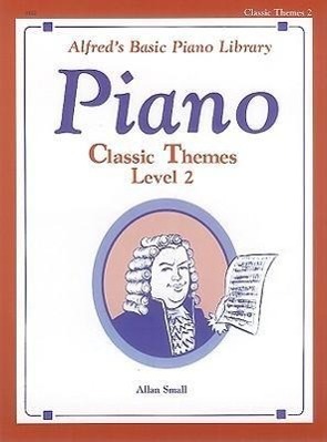 Cover: 9780739010860 | Alfred's Basic Piano Library Classic Themes Book 2 | Allan Small