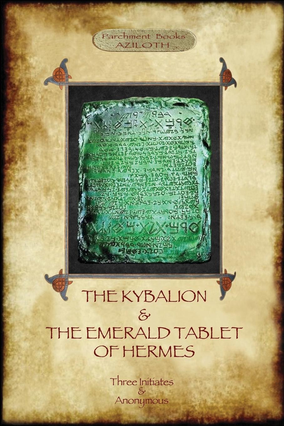 Cover: 9781911405269 | The Kybalion &amp; The Emerald Tablet of Hermes | Three Initiates | Buch