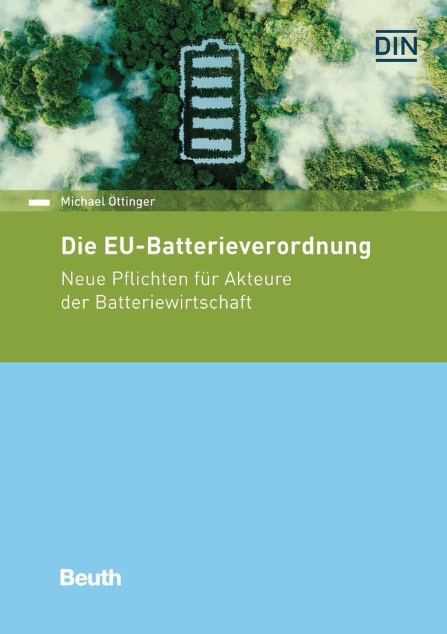 Cover: 9783410317104 | Die EU-Batterieverordnung | Michael Öttinger | Taschenbuch | 340 S.