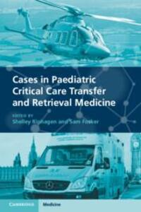 Cover: 9781108931113 | Cases in Paediatric Critical Care Transfer and Retrieval Medicine