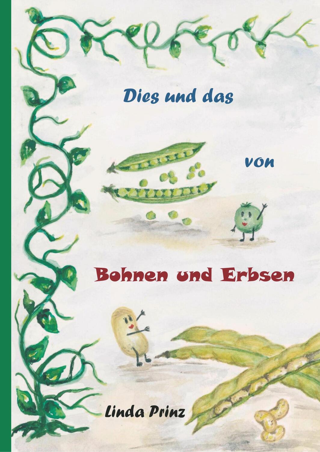 Cover: 9783748284918 | Dies und das von Bohnen und Erbsen | Linda Prinz | Buch | 28 S. | 2019