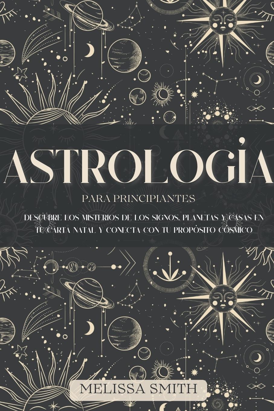Cover: 9798224180578 | Astrología para Principiantes | Melissa Smith | Taschenbuch | Spanisch