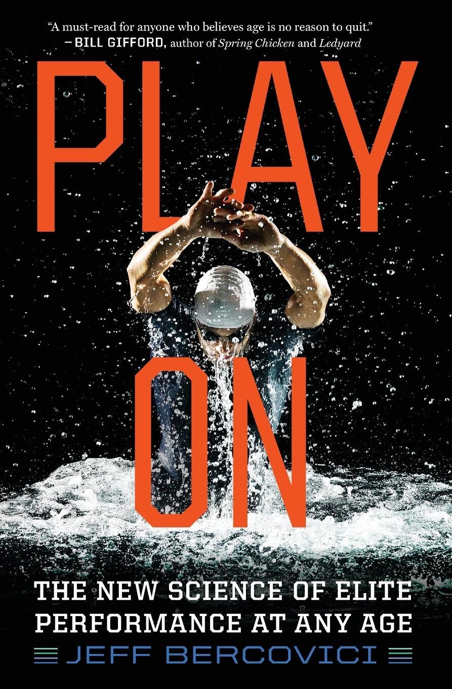Cover: 9781328595966 | Play on | The New Science of Elite Performance at Any Age | Bercovici