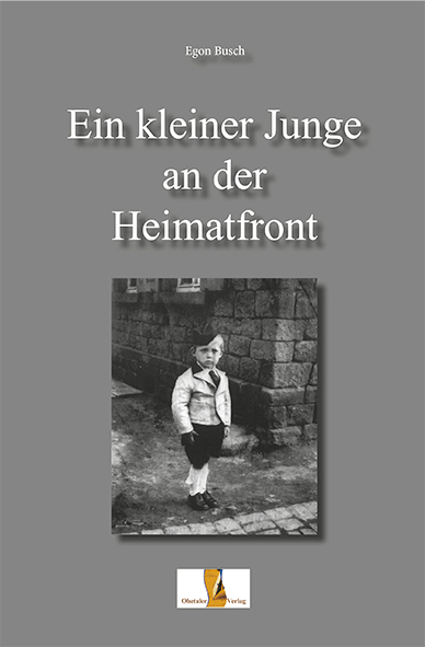 Cover: 9783955111250 | Ein kleiner Junge an der Heimatfront | Egon Busch | Taschenbuch | 2021