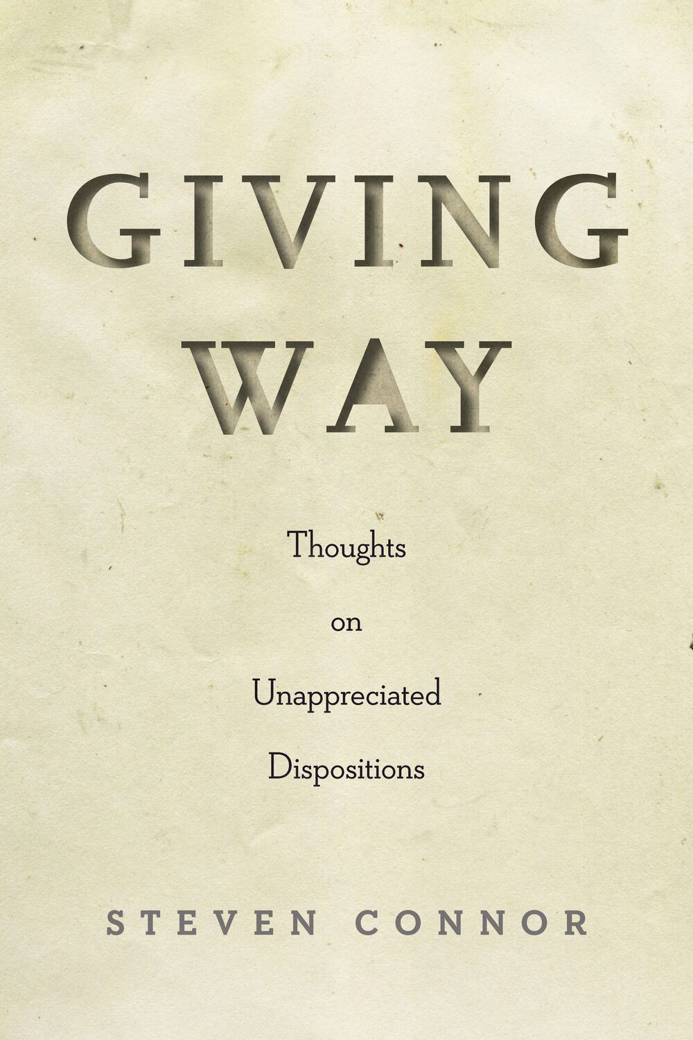 Cover: 9781503610835 | Giving Way | Thoughts on Unappreciated Dispositions | Steven Connor
